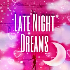 Late Night Dreams