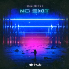 Max Meyer  - 'No Exit' (Album Mini - Mix)