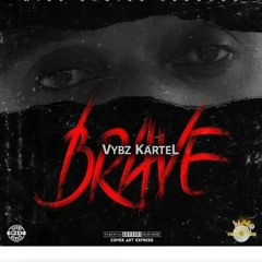 Vybz Kartel - Brave  _ Nov 2019 @DANCEHALLPLUGG