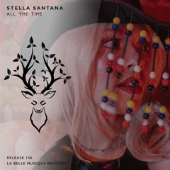 Stella Santana x Avi Snow - All The Time