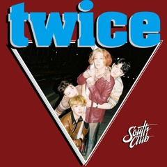 사우스클럽 (South Club) - twice (두 번)