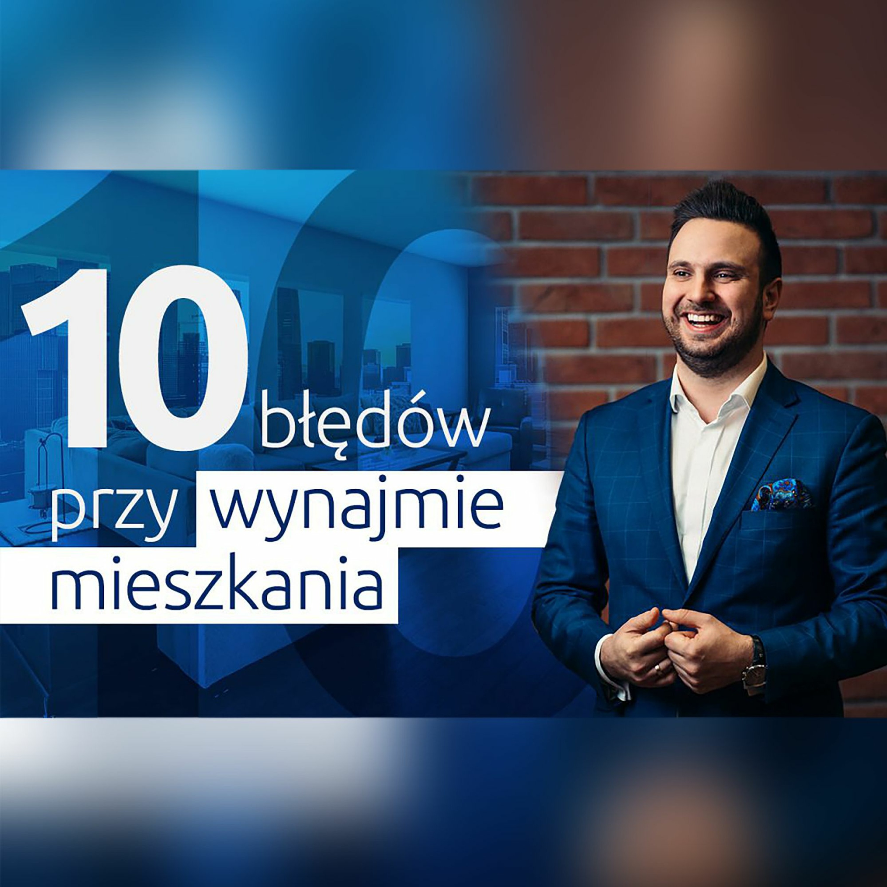10 NAJWIĘKSZYCH BŁĘDÓW POPEŁNIANYCH PRZY WYNAJMIE MIESZKANIA episode artwork