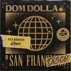 Dom Dolla - San Frandisco (Eli Brown Remix)