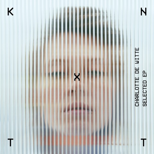 Charlotte de Witte / Selected EP Charlotte de Witte / Selected EP