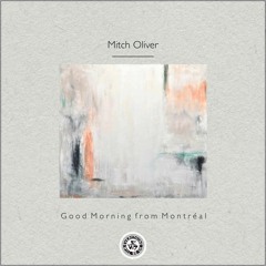 Mitch Oliver : Good Morning from Montréal