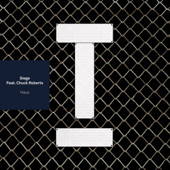 Siege Feat. Chuck Roberts – 'Haus'