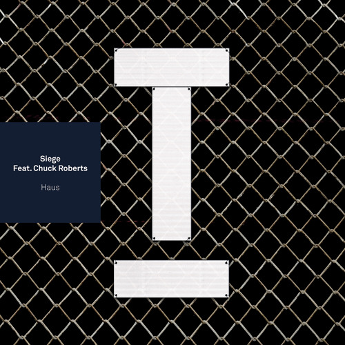Siege Feat. Chuck Roberts – 'Haus'