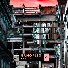 Nanoplex - Project D (Original mix)- Out November 22nd!