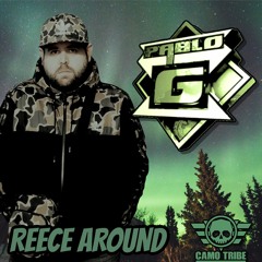 Pablo G - Reece Around (CAMO TRIBE FREE DOWNLOAD)
