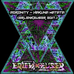 Adronity - Hakuna Matata (Erlenkeuser Edit.)