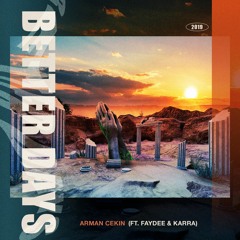 Arman Cekin - Better Days (ft. Faydee & Karra)