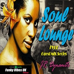 JR Dynamite 'Summer Vibes' Funk & Soul Lounge Session (FVUK Chillout Mix Series 2019)