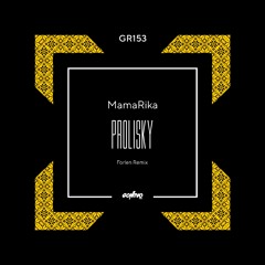 MamaRika - Prolisky (Forlen Extended Remix)