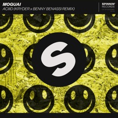 MOGUAI - ACIIID (Kryder X Benny Benassi Remix) [OUT NOW]