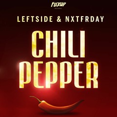 Leftside & NXTFRDAY - Chili Pepper (Original Mix)