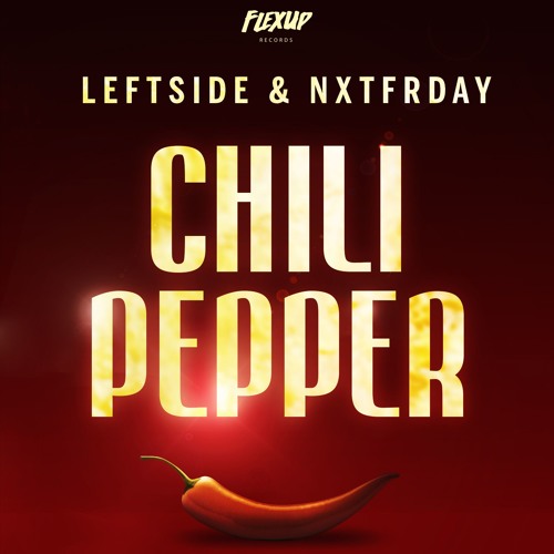 Leftside & NXTFRDAY - Chili Pepper