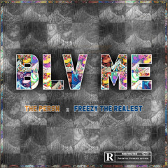 BLV ME ft. Freezy The Realest