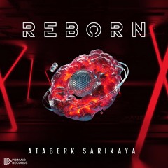 Ataberk Sarikaya - Reborn (Extended Mix)
