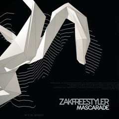 Zakfreestyler - Mascarade (Out Now)