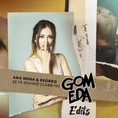 Ana Mena Ft Deorro - Se Te Olvidó ( Dj GomEda Edits )