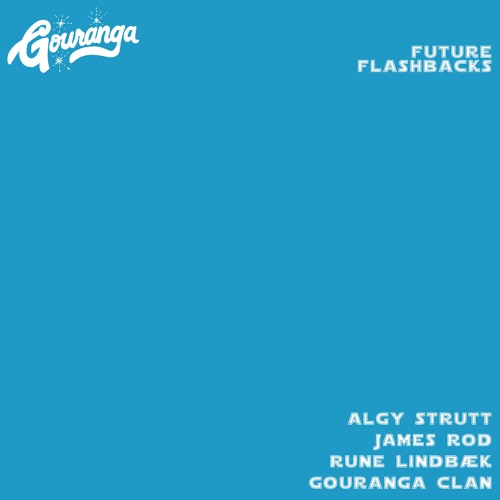 PREMIERE #684 | Algy Strutt - Future Flashbacks (James Rod Remix) [Gouranga] 2019