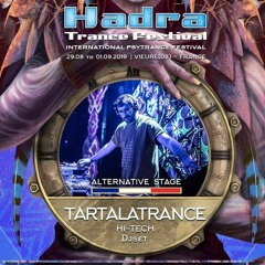 TartaLaTrance - Hadra Trance Festival 2019 @ Alternative Stage (195 to 200 BPM)