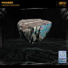 Pharien - Higher Ground [OUT NOW]