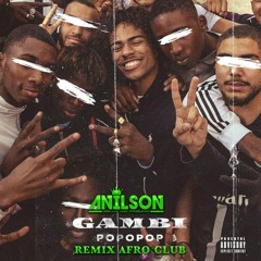 Dj Anilson - Popopop (Gambi ) Remix Afro Club DISPONIBLE SUR SPOTIFY, DEEZER, ITUNES ..ETC