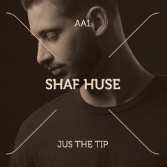 Shaf Huse - Jus The Tip (Vocal Mix)