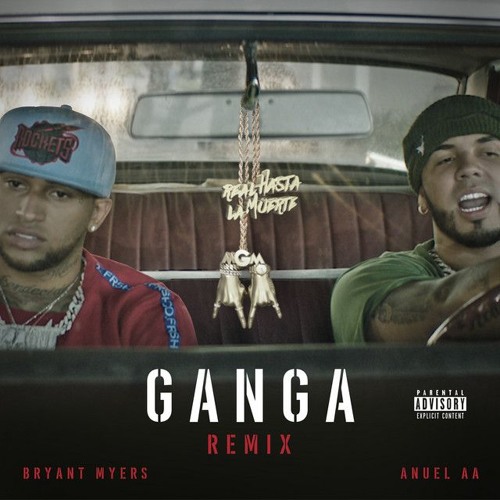 GANGA REMIX - BRYANT MYERS FT ANUEL AA