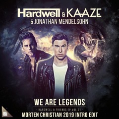 Hardwell, KAAZE & Jonathan Mendelsohn - We Are Legends (Morten Christian 2019 Intro Edit)