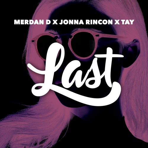 Merdan D X Jonna Rincon X Tay - Last