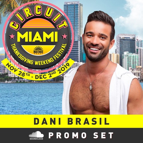 DANI BRASIL - CIRCUIT FESTIVAL MIAMI 2019