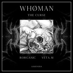Whøman - Poison (Rorganic Remix)[ASKRN004]