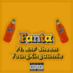Fanta Ft. RnF Sheem, RnF Pxso