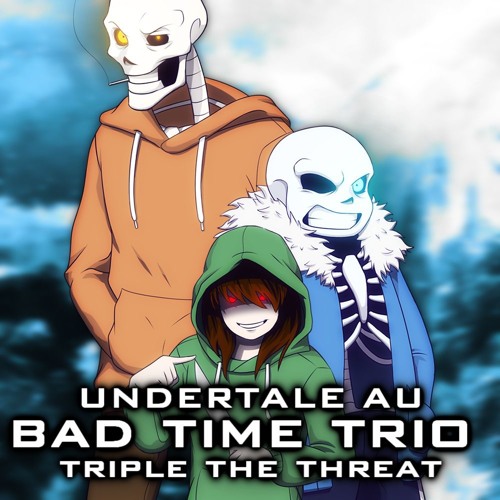 Bad Time Trio [Undertale AU] - "Triple The Threat" FrostFM Remix