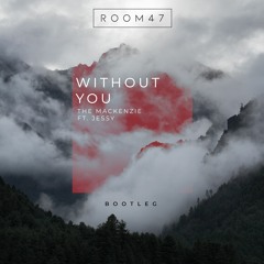 The Mackenzie feat Jessy - Without you (Arpegia) (Room47 bootleg) [FREE DOWNLOAD]