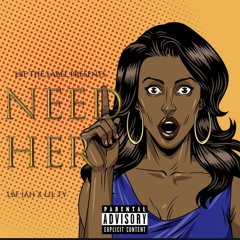 LBF JAH X LIL TY - NEED HER