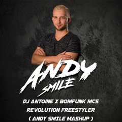 DJ Antoine X Bomfunk Mcs - Revolution Freestyler (Andy Smile Mashup)