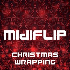 Midiflip - Christmas Wrapping (Festive Dance Radio Mix)