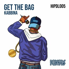 HIPDL005 - Kabbina - Get The Bag **FREE DOWNLOAD**