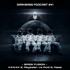 DarkbasS Podcast #41 byAcid & Mess VS K4W4X & Abyssian