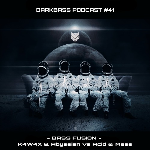 DarkbasS Podcast #41 byAcid & Mess VS K4W4X & Abyssian