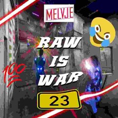 Raw Is War #23 XTRA RAW | by Melvje