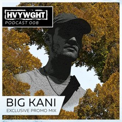 Big Kani - HVYWGHT Promo Mix