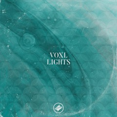 Voxl - Lights [Summer Sounds Release]