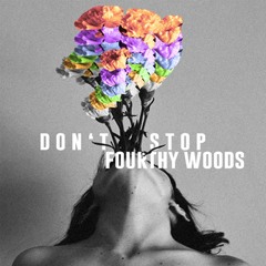 Fourthy Woods - Don't Stop (Radio Edit)