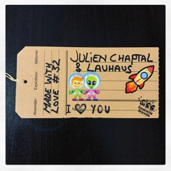 Julien Chaptal & Lauhaus - made with love #32