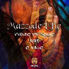 MazzodeLLic - Vivendo Um Sonho Feat. O Magu (Original Mix)