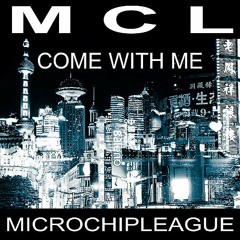 MCL Micro Chip League - Come With Me (feat. Adjua Pensua)